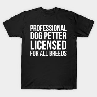 Professional Dog Petter T-Shirt